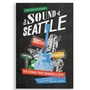 Cover: The Sound of Seattle - Sasquatch Books