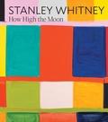Cover: Stanley Whitney: How High the Moon - DelMonico Books/D.A.P.