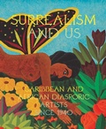 Cover: Surrealism and Us: Caribbean and African Diasporic Artists since 1940 - DelMonico Books/D.A.P.