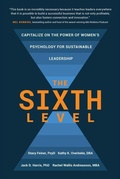 Cover: The Sixth Level: Capitalize on the Power of Women's Psychology for Sustainable Leadership - Amplify Publishing