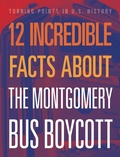 Cover: 12 Incredible Facts about the Montgomery Bus Boycott - BLACK RABBIT BOOKS