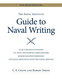 Enlarge image Cover: The Naval Institute Guide to Naval Writing, 4th Edition - Naval Institute Press