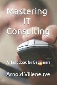 Enlarge image Cover: Mastering IT Consulting - PONC Publishing