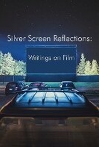 Enlarge image Cover: Silver Screen Reflections - Arroyo Seco Press