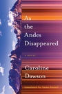 Cover: As the Andes Disappeared - Book*hug