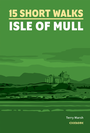 Cover: 15 Short Walks on the Isle of Mull - Cicerone Press