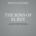Cover: The Sons of El Rey - SIMON & SCHUSTER AUDIO