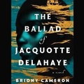 Cover: The Ballad of Jacquotte Delahaye - SIMON & SCHUSTER AUDIO