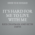 Cover: It's Hard for Me to Live with Me - SIMON & SCHUSTER AUDIO