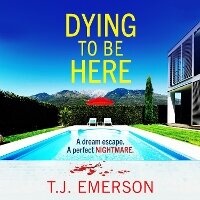 Abbildung von: Dying to be Here - Boldwood Books Ltd