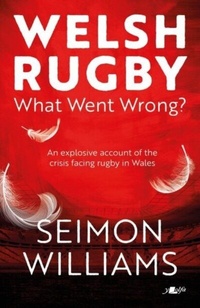 Abbildung von: Welsh Rugby: What Went Wrong? - Y Lolfa