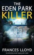 Cover: THE EDEN PARK KILLER an enthralling murder mystery with a twist - Joffe Books Ltd