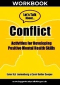 Cover: Conflict Workbook: A Reproducible Activity Workbook for Developing Positive Mental Health Skills - Loggerhead Publishing Ltd