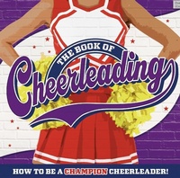 Enlarge image Cover: The Book of Cheerleading - Welbeck Children's Books