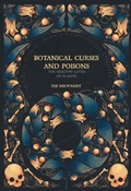 Cover: Botanical Curses and Poisons - Sterling Ethos