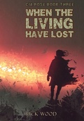Cover: When the Living Have Lost - Blood Splatter Press Ltd