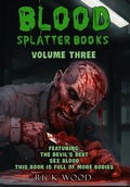 Cover: Blood Splatter Books Omnibus Volume Three - Blood Splatter Press Ltd