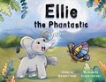 Cover: Ellie the Phantastic - Shawline Publishing Group