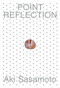 Cover: Aki Sasamoto: Point Reflection - New York Consolidated