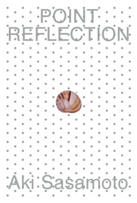 Enlarge image Cover: Aki Sasamoto: Point Reflection - New York Consolidated