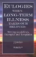 Cover: Eulogies When Long-Term Illness Takes Our Beloved - Notable+