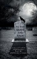 Cover: To the Grave and Back - Wpc Press