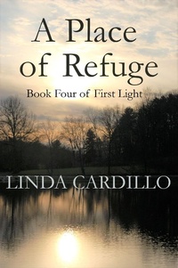 Enlarge image Cover: A Place of Refuge (First Light, #4) - Linda Cardillo