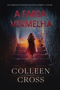 Cover: A Farsa Vermelha (S&eacute;rie de Aventuras de Suspense e Mist&eacute;rio com a Investigadora Katerina Carter, #5) - Slice Publishing