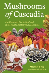 Abbildung von: Mushrooms of Cascadia, Second Edition - Ten Speed Press
