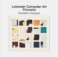 Cover: Leicester Computer Art Pioneers - Interact Digital Arts Ltd