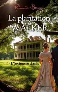 Abbildung von: La Plantation Walker - 1. L'étreinte du destin - JDH Éditions