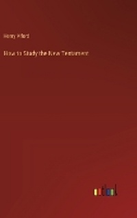 Enlarge image Cover: How to Study the New Testament - Outlook Verlag