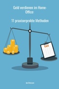 Cover: Geld verdienen im Home-Office: 11 praxiserprobte Methoden - epubli