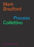 Cover: Mark Bradford: Process Collettivo - Hauser & Wirth