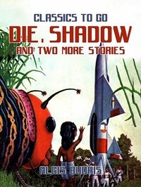 Abbildung von: Die, Shadow And Two More Stories - OTB eBook publishing