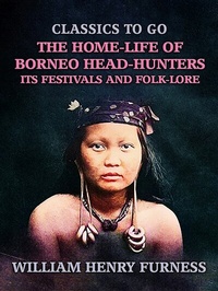 Abbildung von: The Home-Life of Borneo Head-Hunters, Its Festivals and Folk-lore - OTB eBook publishing
