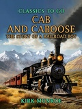 Cover: Cab and Caboose, The Story of a Railroad Boy - OTB eBook publishing