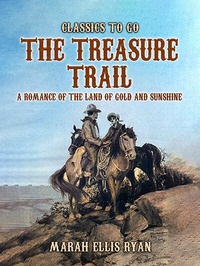 Abbildung von: The Treasure Trail, A Romance of the Land of Gold and Sunshine - OTB eBook publishing