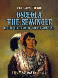Abbildung von: Osceola The Seminole, or The Red Fawn of the Flower Land - OTB eBook publishing