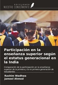 Cover: Participaci&oacute;n en la ense&ntilde;anza superior seg&uacute;n el estatus generacional en la India - Ediciones Nuestro Conocimiento