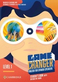 Cover: Game Changer Level 1 Student's Book with Interactive eBook English for Spanish Speakers - Cambridge University Press