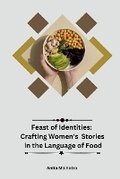 Cover: Feast of Identities: Crafting Women's Stories in the Language of Food - KITAB WRITING PUBLICATION