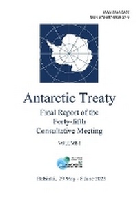 Abbildung von: Final Report of the Forty-fifth Antarctic Treaty Consultative Meeting. Volume I - Secretariat of the Antarctic Treaty