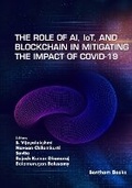 Cover: The Role of AI, IoT and Blockchain in Mitigating the Impact of COVID-19 - Bentham Science Publishers