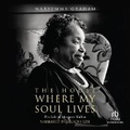 Cover: The House Where My Soul Lives - Recorded Books, Inc.