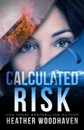 Cover: Calculated Risk - Heather Woodhaven