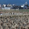 Cover: At the Frontier of God's Empire - HighBridge Audio