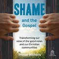 Cover: Shame and the Gospel - Christianaudio