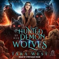 Enlarge image Cover: Hunted by Her Demon Wolves - Tantor Audio