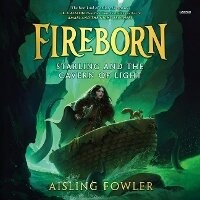 Enlarge image Cover: Fireborn: Starling and the Cavern of Light - HarperCollins